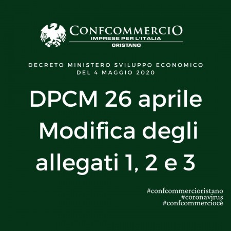DPCM 26 aprile - Modifica degli allegati 1, 2 e 3 - Decreto Ministero sviluppo economico del 4 maggio 2020
