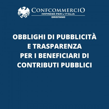 OBBLIGHI DI PUBBLICITÀ E TRASPARENZA PER I BENEFICIARI DI CONTRIBUTI PUBBLICI